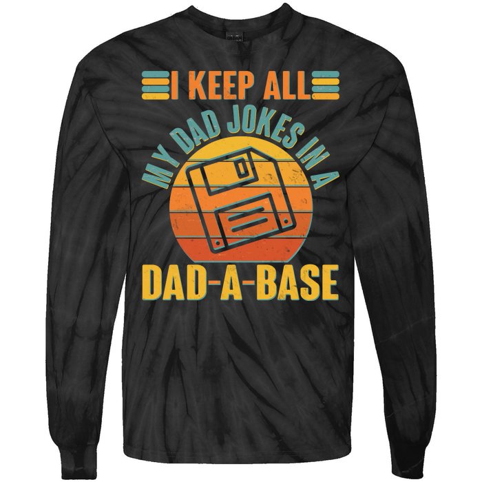 Funny Vintage I Keep All My Dad Jokes In A Dad-A-Base Tie-Dye Long Sleeve Shirt