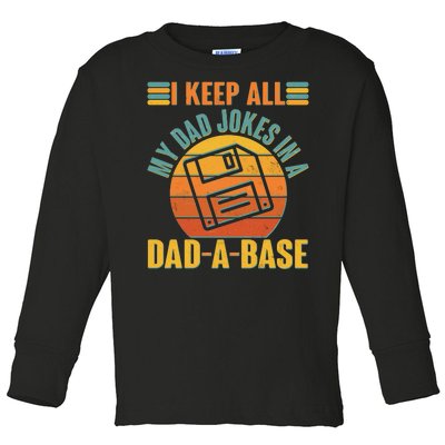 Funny Vintage I Keep All My Dad Jokes In A Dad-A-Base Toddler Long Sleeve Shirt