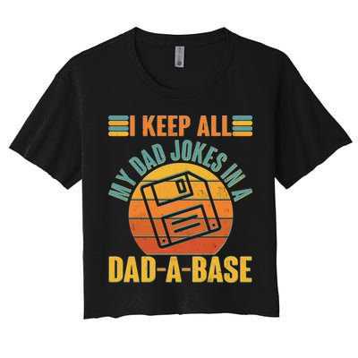 Funny Vintage I Keep All My Dad Jokes In A Dad-A-Base Crop Top