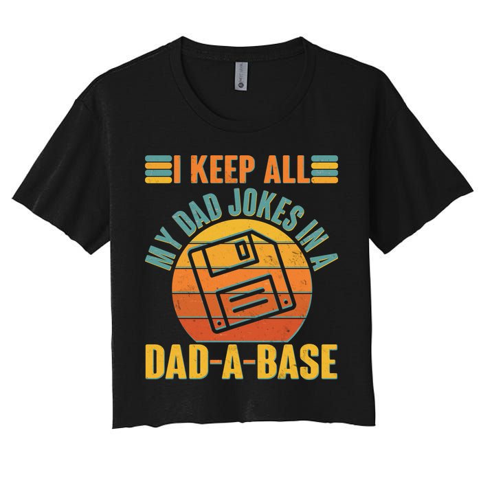 Funny Vintage I Keep All My Dad Jokes In A Dad-A-Base Crop Top