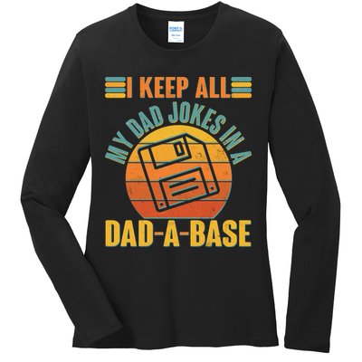 Funny Vintage I Keep All My Dad Jokes In A Dad-A-Base Ladies Long Sleeve Shirt