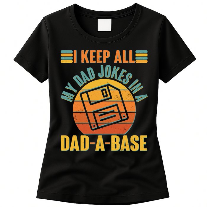 Funny Vintage I Keep All My Dad Jokes In A Dad-A-Base Womens T-Shirt