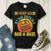 Funny Vintage I Keep All My Dad Jokes In A Dad-A-Base Womens T-Shirt