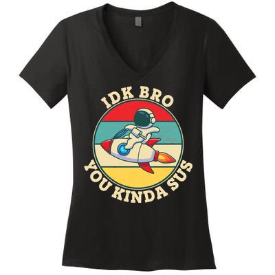 Funny Vintage IDK BRO You Kinda Sus Impostor Among Us Women's V-Neck T-Shirt
