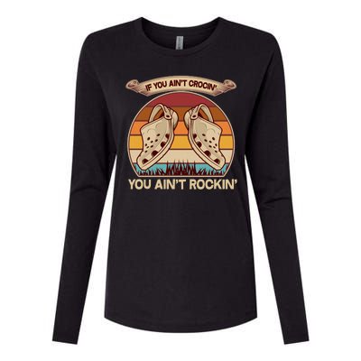 Funny Vintage If You Ain't Crocin' You Ain't Rockin Womens Cotton Relaxed Long Sleeve T-Shirt