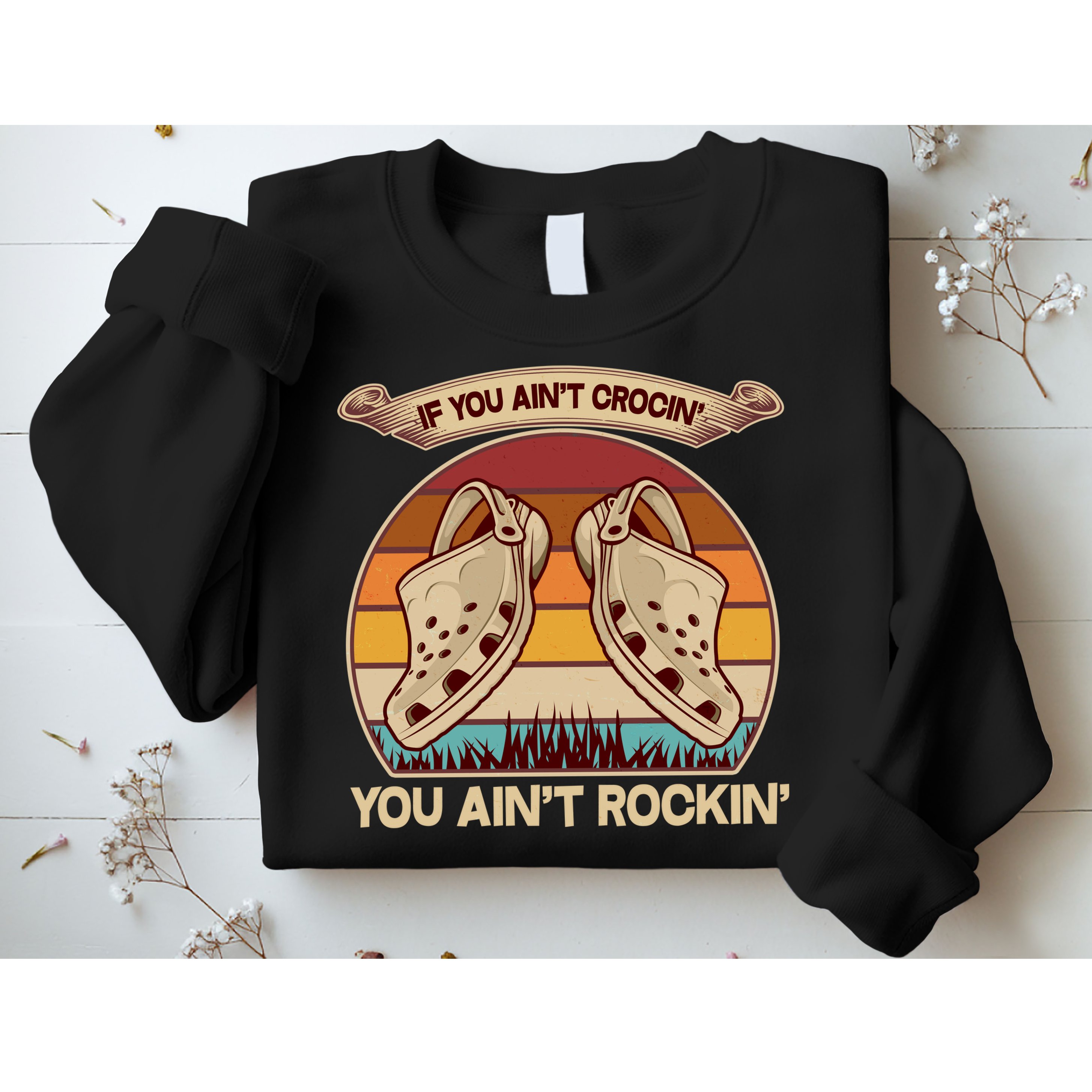 Funny Vintage If You Ain't Crocin' You Ain't Rockin Sweatshirt