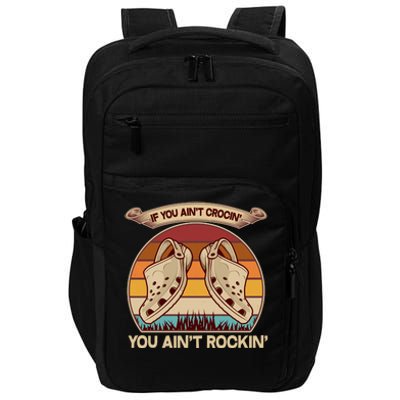 Funny Vintage If You Ain't Crocin' You Ain't Rockin Impact Tech Backpack