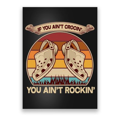 Funny Vintage If You Ain't Crocin' You Ain't Rockin Poster