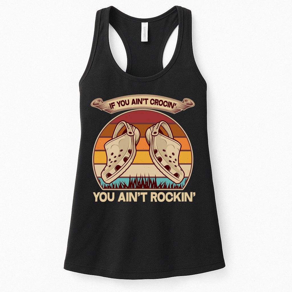 Funny Vintage If You Ain't Crocin' You Ain't Rockin Womens Tank Top