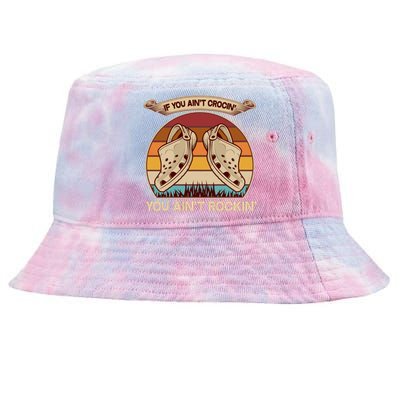 Funny Vintage If You Ain't Crocin' You Ain't Rockin Tie-Dyed Bucket Hat