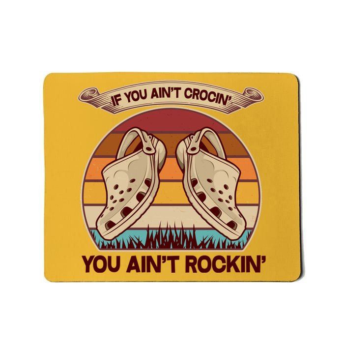 Funny Vintage If You Ain't Crocin' You Ain't Rockin Mousepad