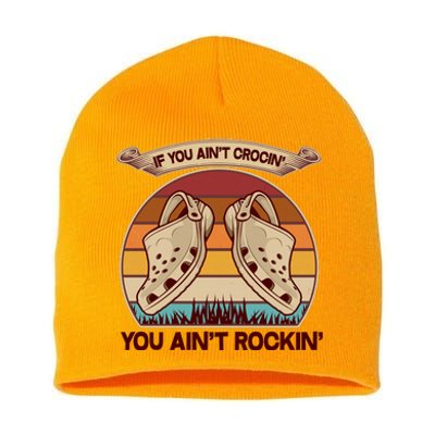 Funny Vintage If You Ain't Crocin' You Ain't Rockin Short Acrylic Beanie