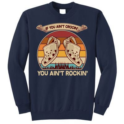 Funny Vintage If You Ain't Crocin' You Ain't Rockin Tall Sweatshirt