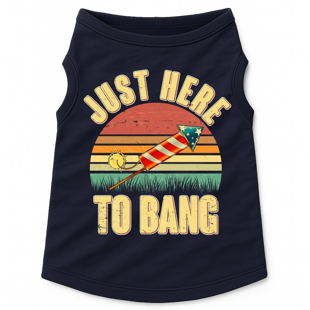 Funny Vintage Just Here To Bang July 4th Doggie Tank