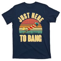 Funny Vintage Just Here To Bang July 4th T-Shirt