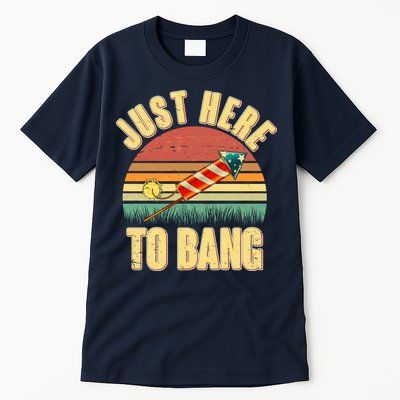 Funny Vintage Just Here To Bang July 4th Tall T-Shirt