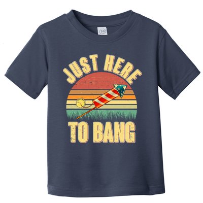 Funny Vintage Just Here To Bang July 4th Toddler T-Shirt
