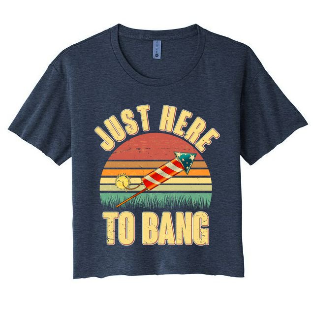 Funny Vintage Just Here To Bang July 4th Crop Top