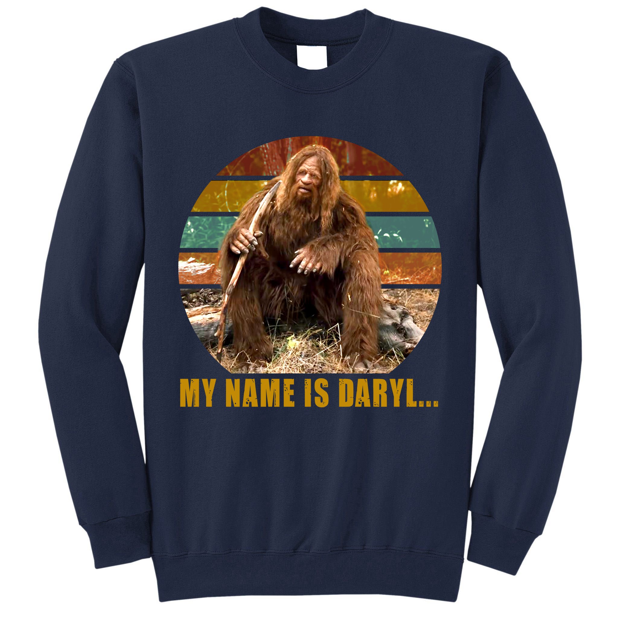 Funny Vintage My Name is Daryl Big Foot Tall Sweatshirt