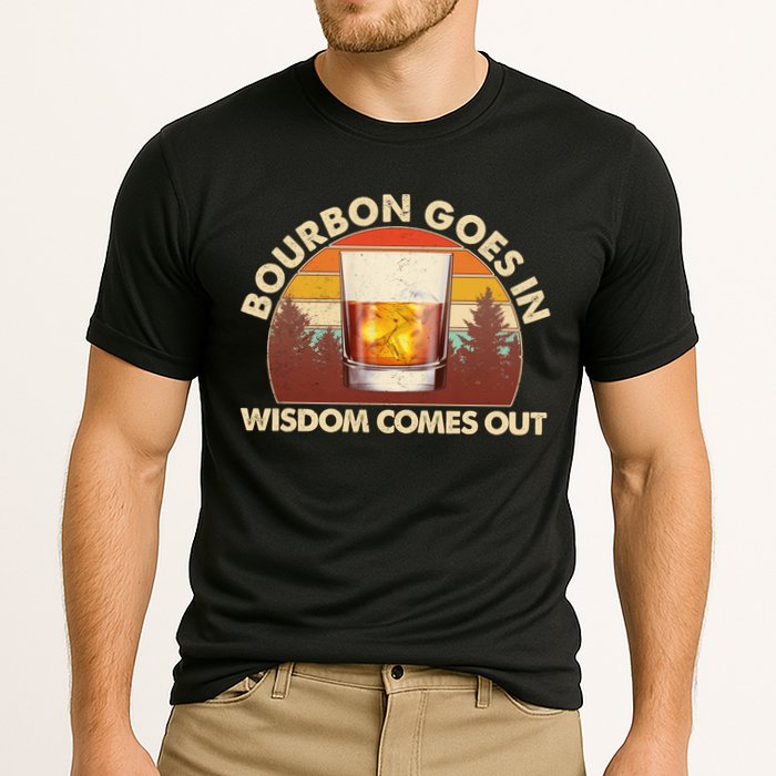 Funny Vintage Retro Bourbon Goes In Wisdom Comes Out Performance Shirt