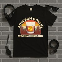 Funny Vintage Retro Bourbon Goes In Wisdom Comes Out T-Shirt