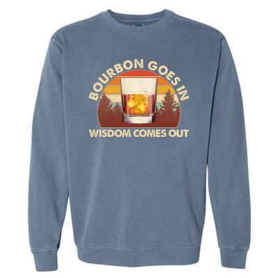 Funny Vintage Retro Bourbon Goes In Wisdom Comes Out Garment-Dyed Sweatshirt