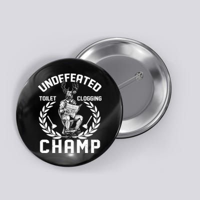 Funny Vintage Undefeated Toilet Clogging Champ Button