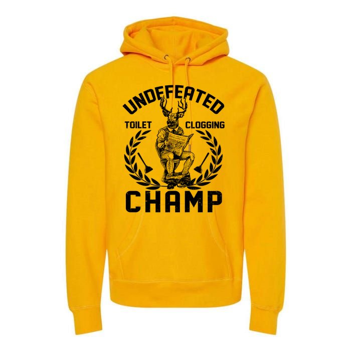 Funny Vintage Undefeated Toilet Clogging Champ Premium Hoodie