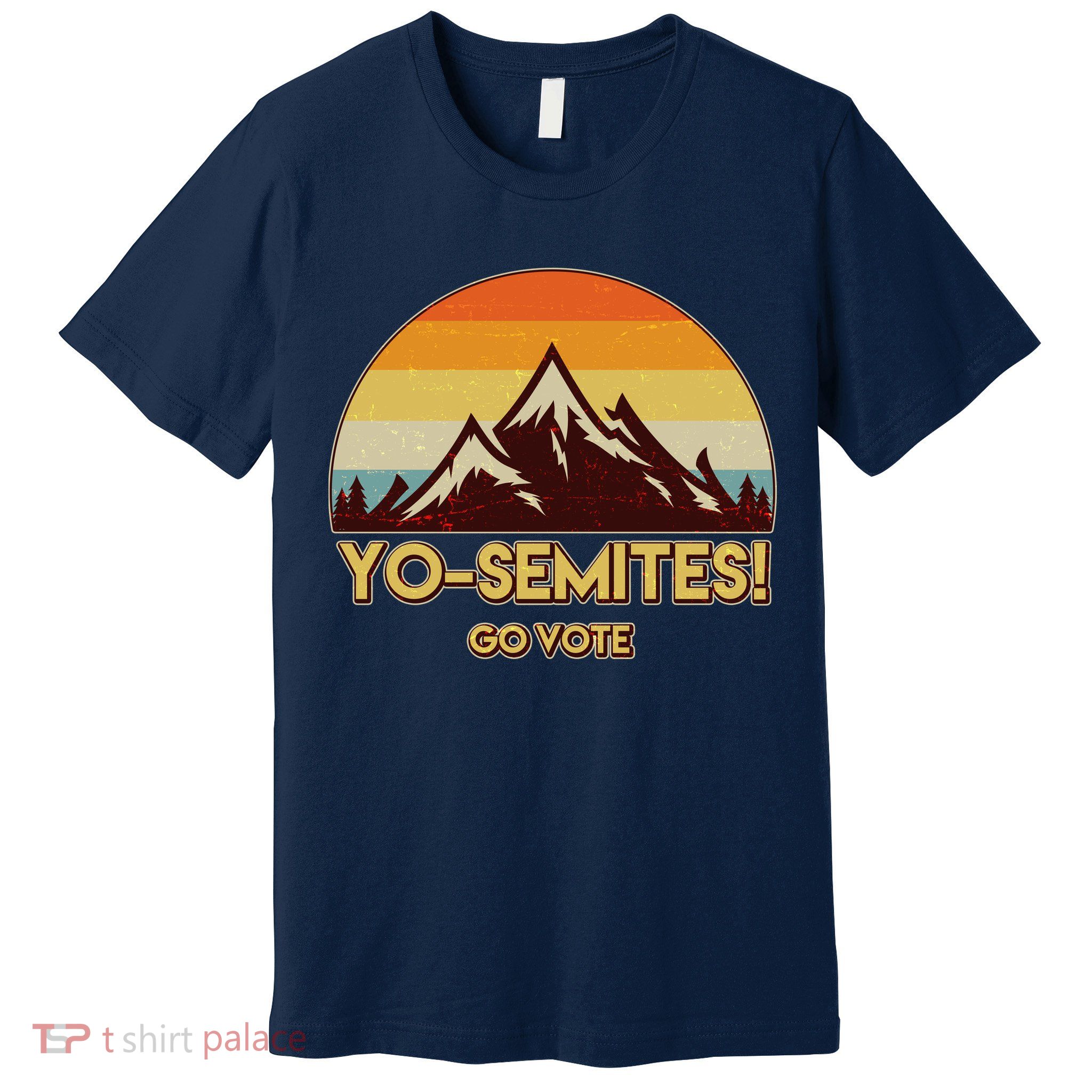 Funny Vintage Yo-Semites Go Vote Anti Trump Premium T-Shirt