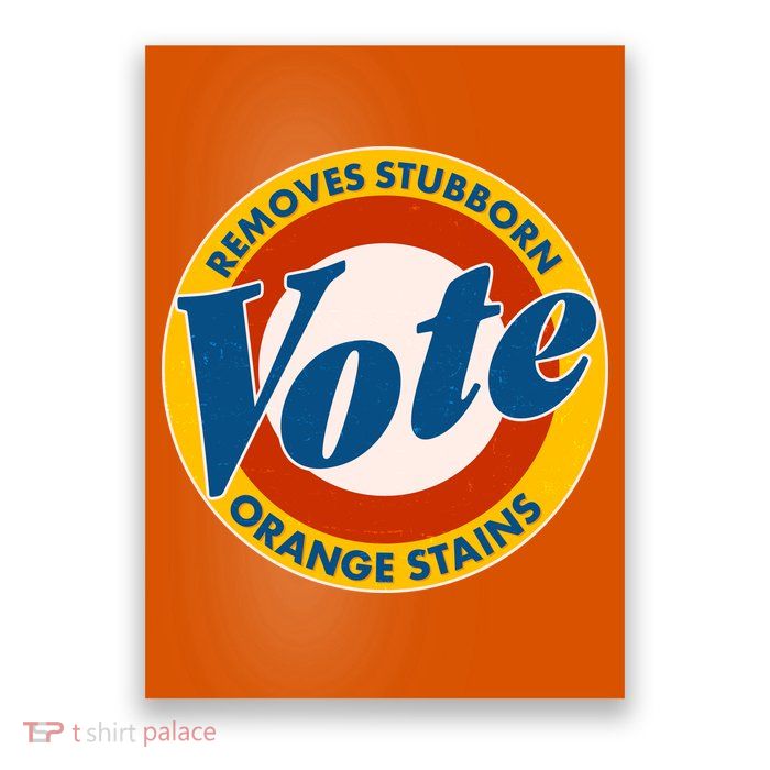 Funny VOTE Removes Stubborn Orange Stains Poster