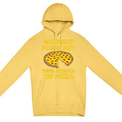 Funny Weekend Forecast 100 Percent Chance Of Pizza Premium Pullover Hoodie