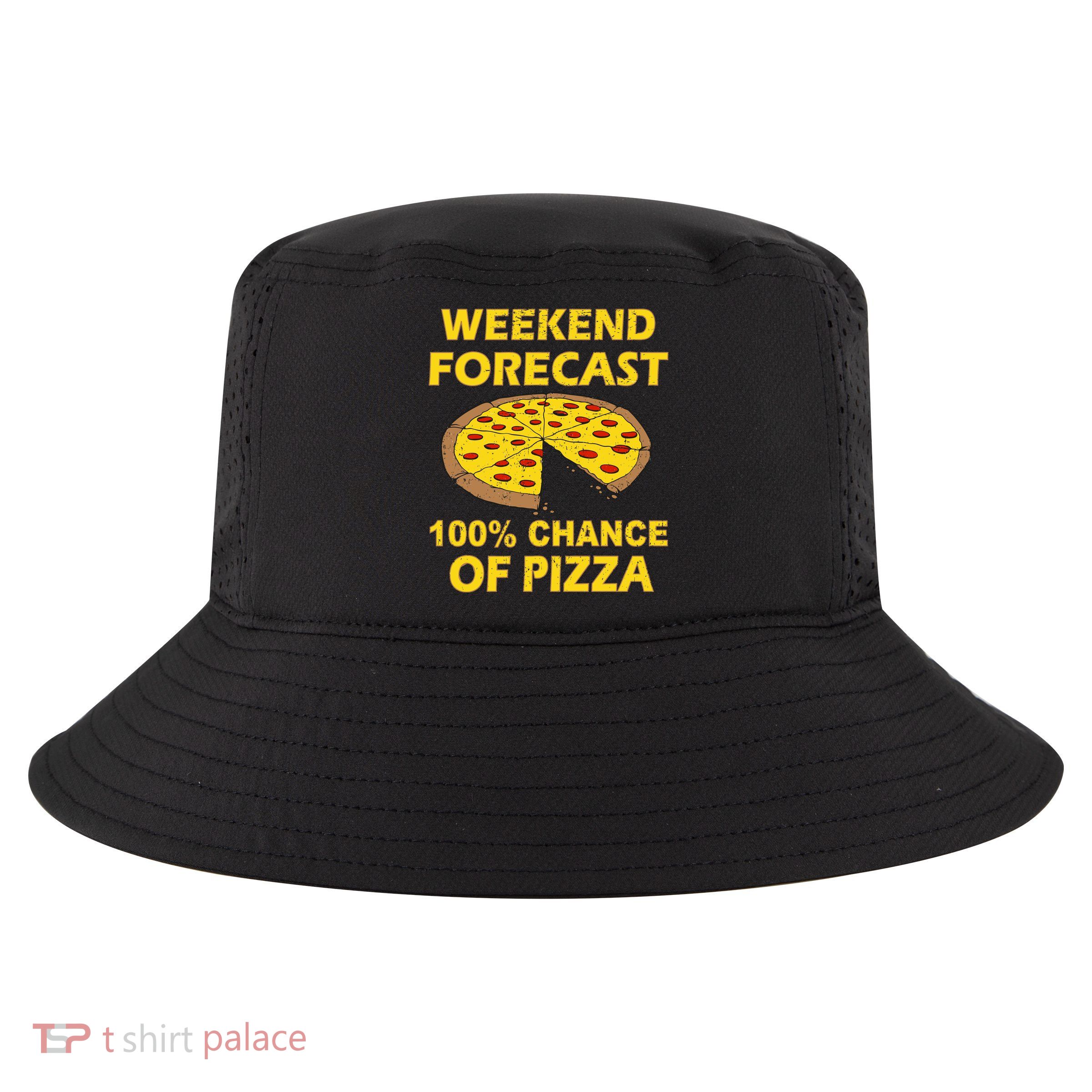 Funny Weekend Forecast 100 Percent Chance Of Pizza Cool Comfort Performance Bucket Hat