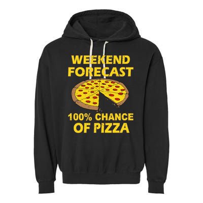 Funny Weekend Forecast 100 Percent Chance Of Pizza Garment-Dyed Fleece Hoodie
