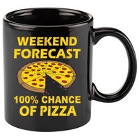 Funny Weekend Forecast 100 Percent Chance Of Pizza 11oz C Handle Ceramic Mug