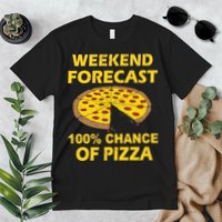 Funny Weekend Forecast 100 Percent Chance Of Pizza Premium T-Shirt