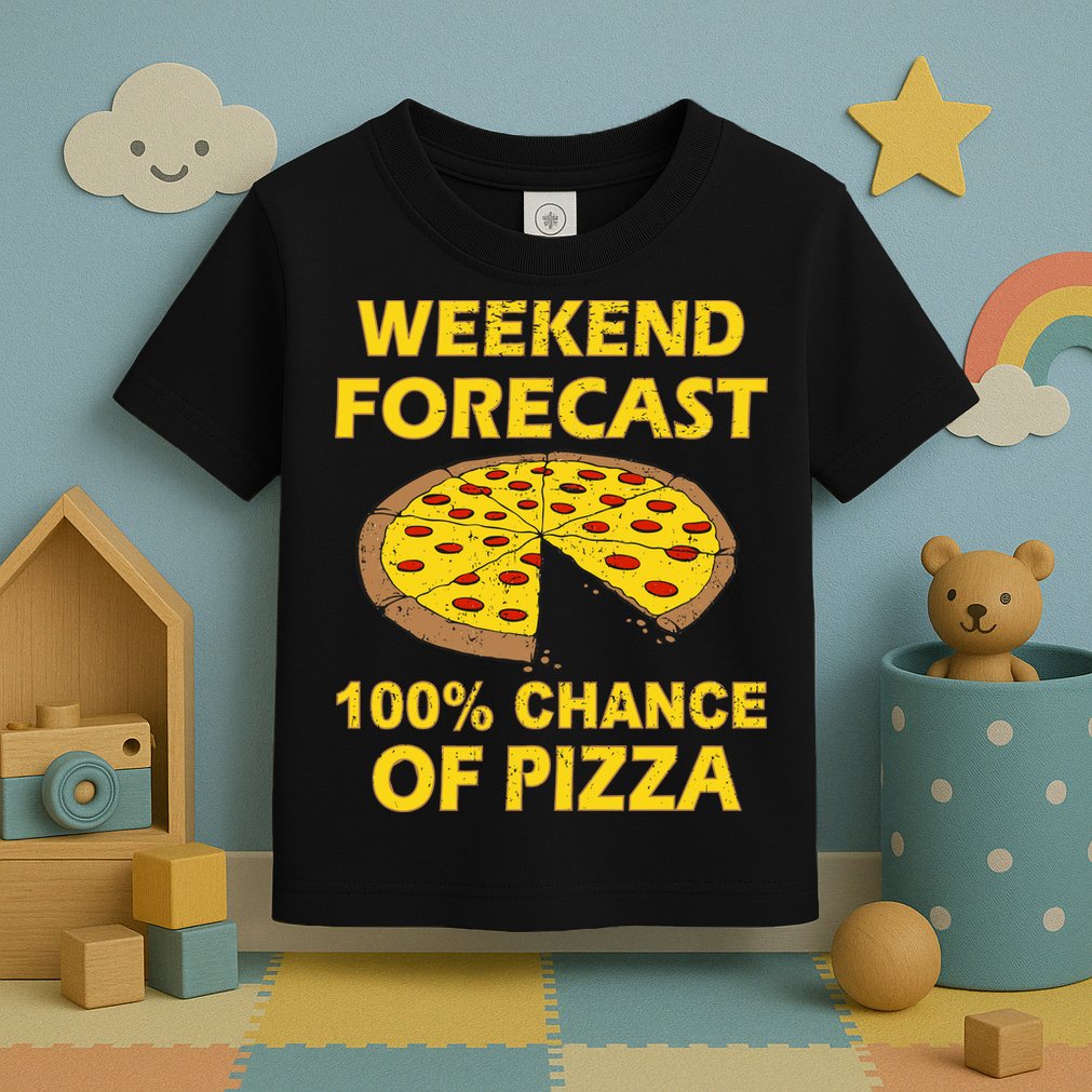 Funny Weekend Forecast 100 Percent Chance Of Pizza Toddler T-Shirt