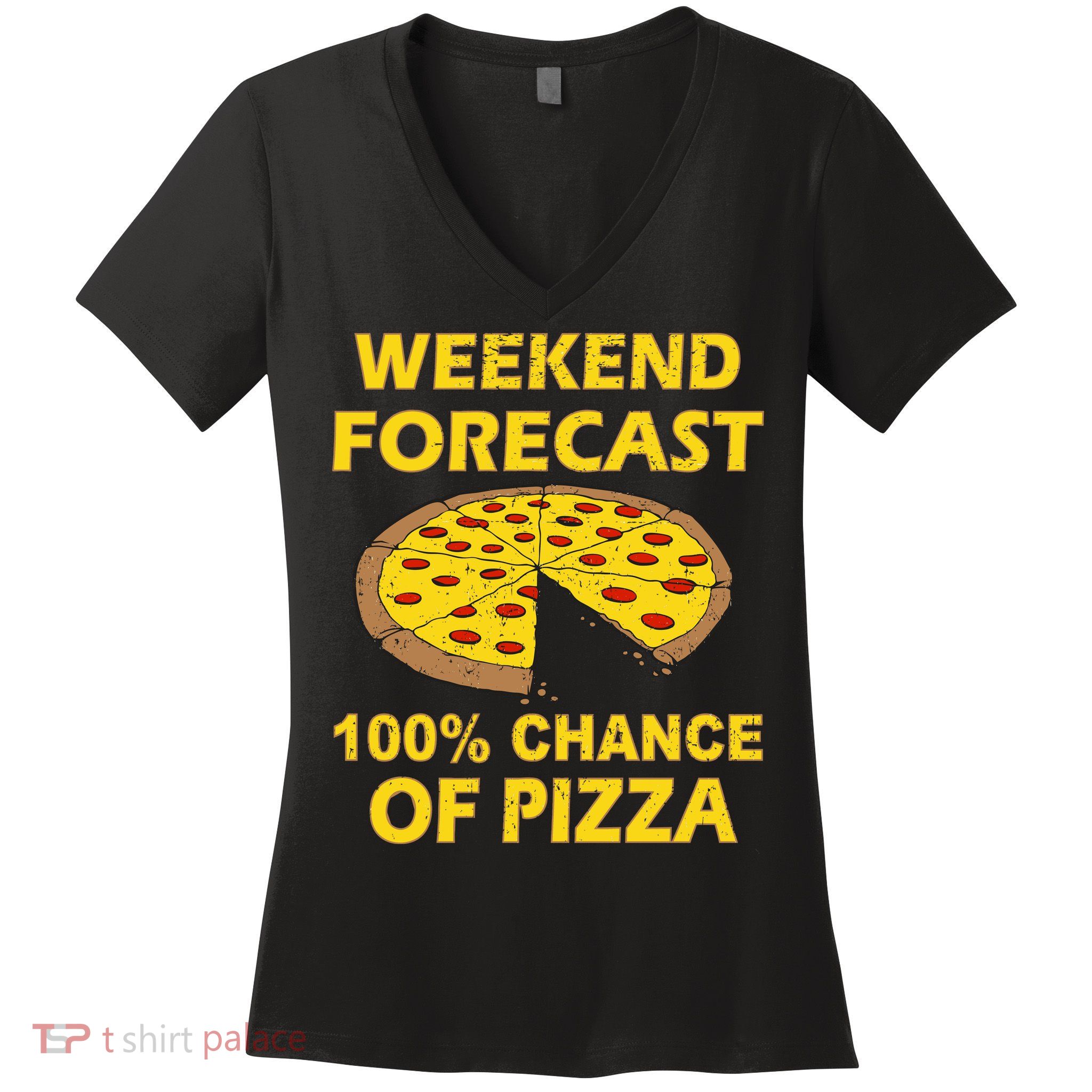 Funny Weekend Forecast 100 Percent Chance Of Pizza Women's V-Neck T-Shirt