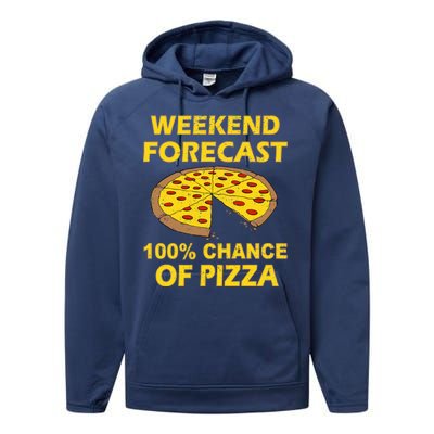 Funny Weekend Forecast 100 Percent Chance Of Pizza Performance Fleece Hoodie