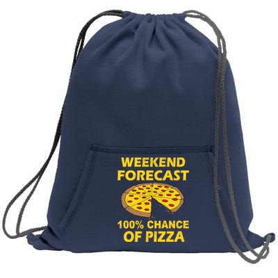 Funny Weekend Forecast 100 Percent Chance Of Pizza Sweatshirt Cinch Pack Bag