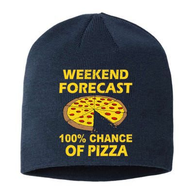 Funny Weekend Forecast 100 Percent Chance Of Pizza Sustainable Beanie