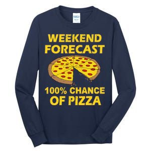 Funny Weekend Forecast 100 Percent Chance Of Pizza Tall Long Sleeve T-Shirt