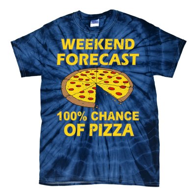 Funny Weekend Forecast 100 Percent Chance Of Pizza Tie-Dye T-Shirt