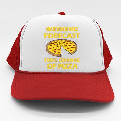 Funny Weekend Forecast 100 Percent Chance Of Pizza Trucker Hat