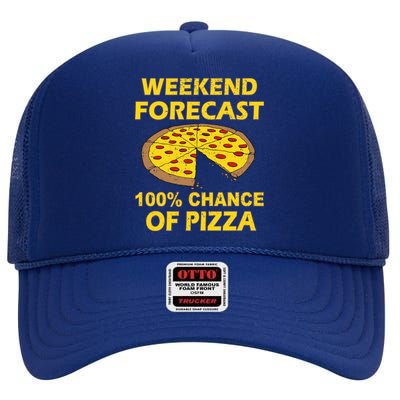 Funny Weekend Forecast 100 Percent Chance Of Pizza High Crown Mesh Back Trucker Hat