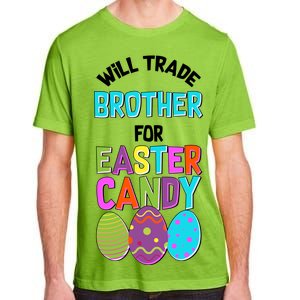 Funny Will Trade Brother For Easter Candy Adult ChromaSoft Performance T-Shirt