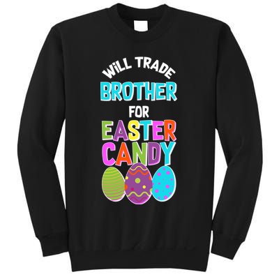 Funny Will Trade Brother For Easter Candy Sweatshirt