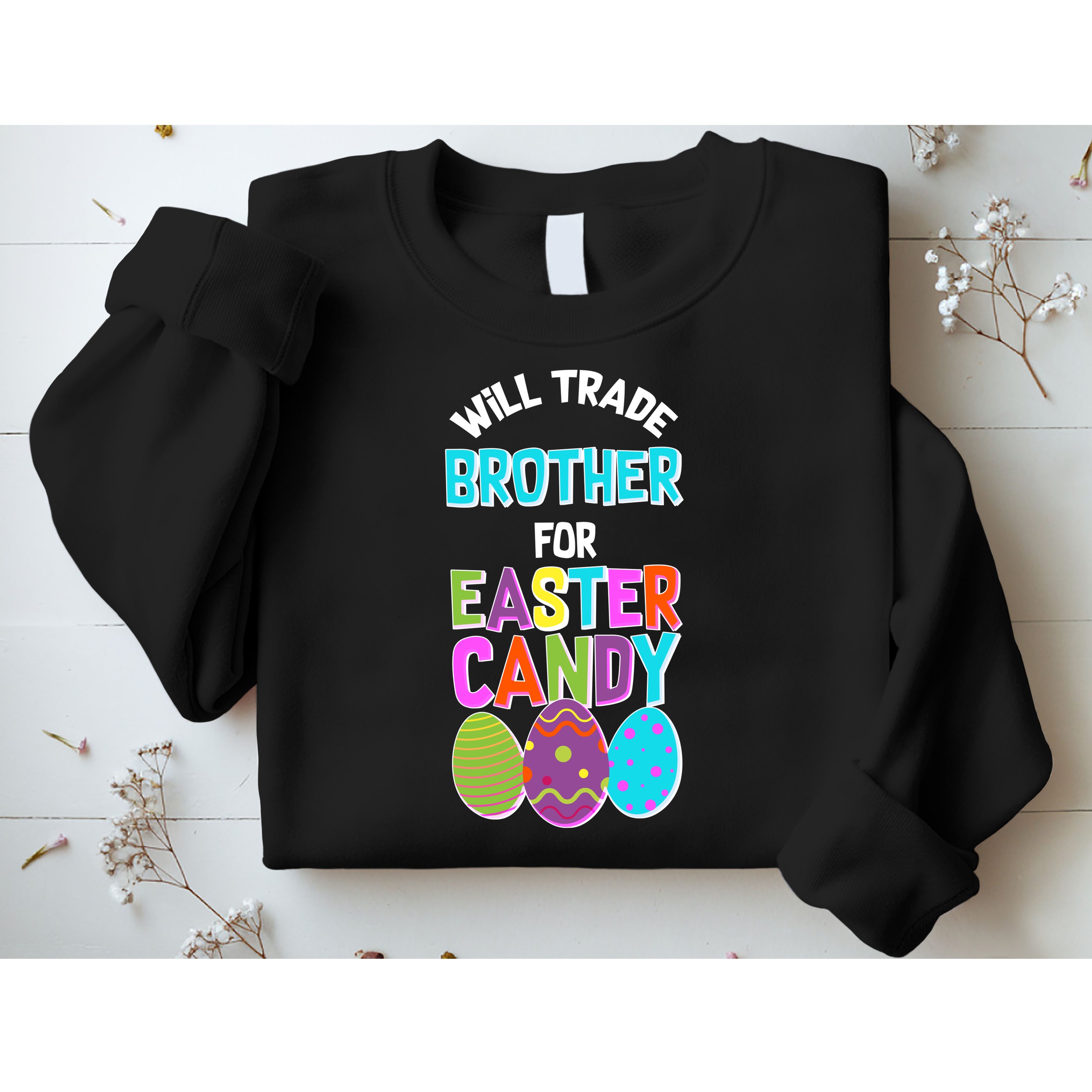 Funny Will Trade Brother For Easter Candy Sweatshirt