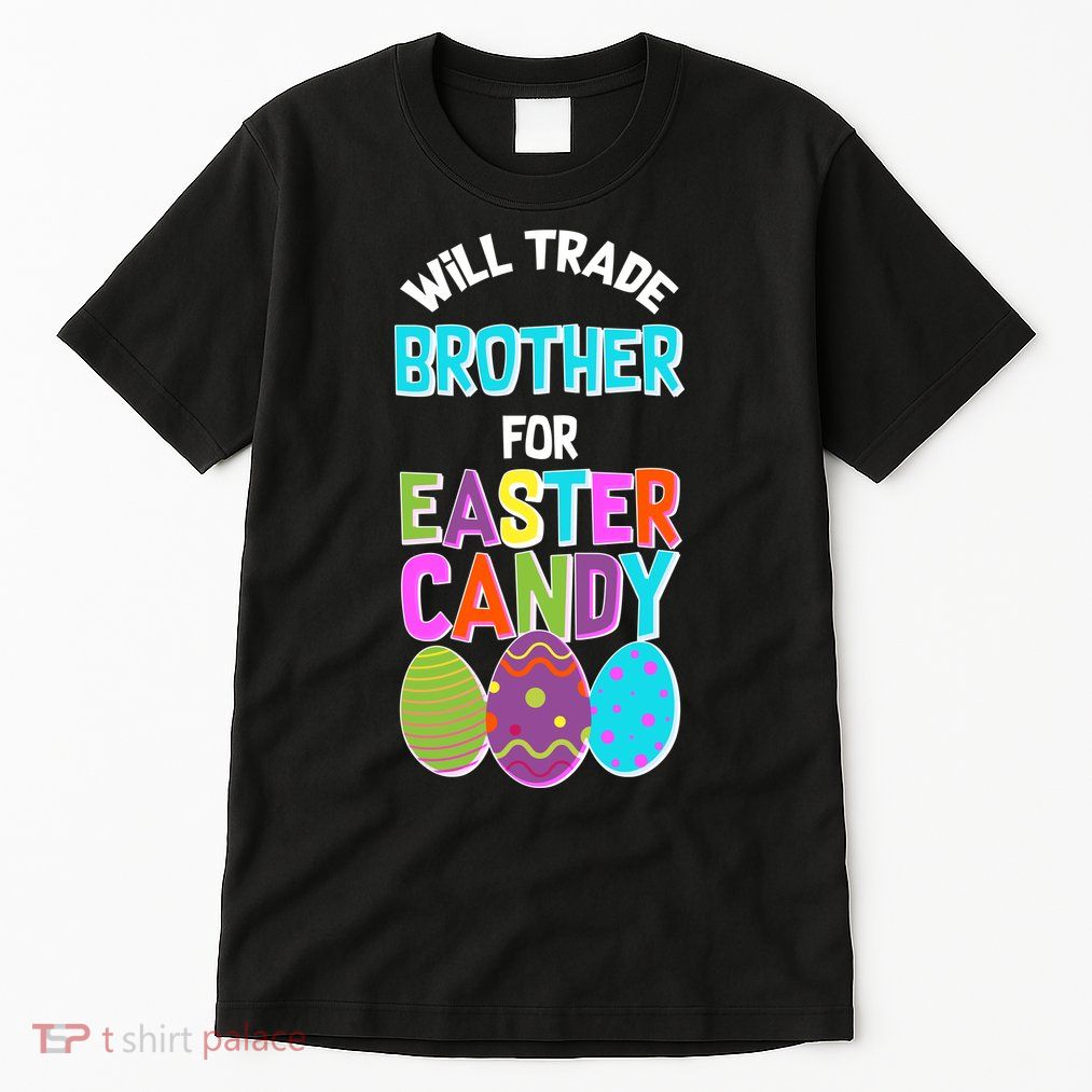 Funny Will Trade Brother For Easter Candy Tall T-Shirt
