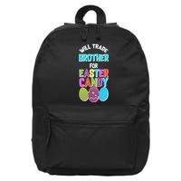 Funny Will Trade Brother For Easter Candy 16 in Basic Backpack