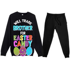 Funny Will Trade Brother For Easter Candy Premium Crewneck Sweatsuit Set